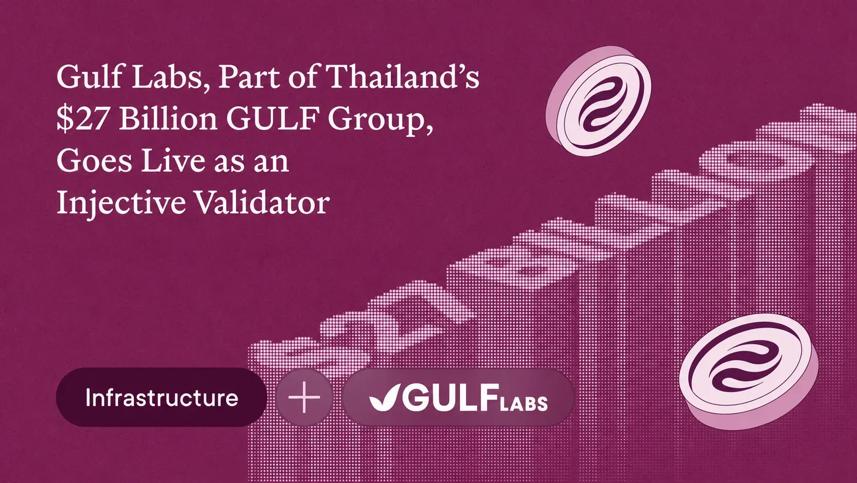 Gulf Labs, Part of Thailand’s $27 Billion GULF Group, Goes Live as an Injective Validator, Advancing Institutional Onchain Finance in Thailand