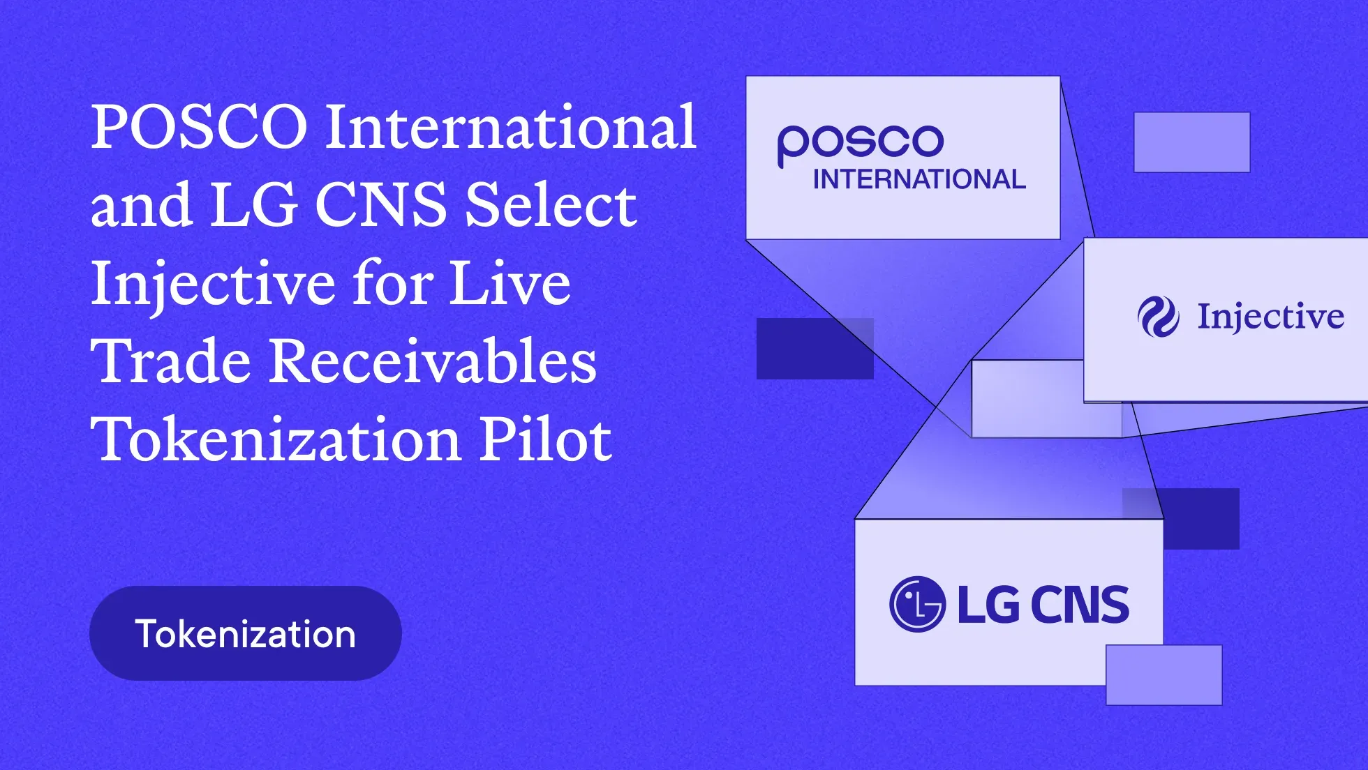 POSCO International and LG CNS Select Injective for Live Trade Receivables Tokenization Pilot