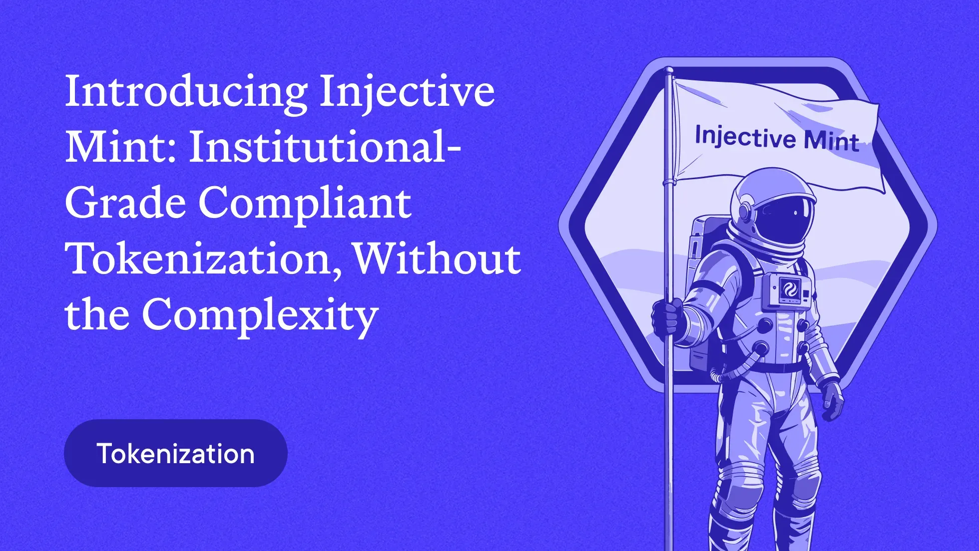 Inside Injective Mint: Tokenized Asset Issuance Made Easy