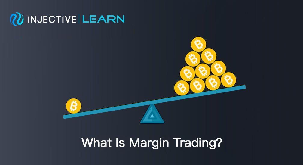 What Is Margin Trading?